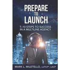 (英文圖書) Prepare to Launch: T-10 Steps to Success in a Multiline Agency 平裝版, Independently Published, 英文