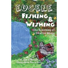 (英文圖書)Eugene Fishing & Wishing: The Reasoning of a Creative Mouse 平裝版, Lynn C. Skinner, 英文