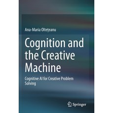 (英文圖書) Cognition and the Creative Machine: Cognitive AI for Creative Problem Solving 平裝版, Springer, 英文