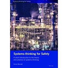 Systems-thinking for Safety; A short introduction to the theory and practice of systems-thinking. 平裝版, Peter Lang UK, 英文