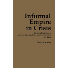 Informal Empire in Crisis 平裝版, Cornell East Asia Series, 英文