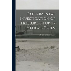 (英文圖書) Experimental Investigation of Pressure Drop in Helical Coils. 平裝版, Hassell Street Press, 英文