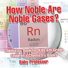 (英文圖書)How Noble Are Noble Gases? Chemistry Book for Kids 6th Grade Children's Chemistr... 平裝版, Baby Professor, 英文