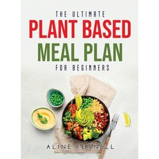 (英文圖書) The Ultimate Plant Based Meal Plan for Beginners 精裝版, Aline Fennell, 英文
