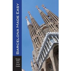 (英文圖書) Barcelona Made Easy: The Best Walks Sights Restaurants Hotels and Activities (Europe Made ... 平裝版, Independently Published, 英文