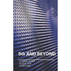 (英文圖書) 5G and Beyond: A Simplified Guide for Everyone 平裝版, Independently Published, 英文