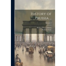 (英文圖書) History of Prussia ...; Volume 2 平裝版, Legare Street Press, 英文