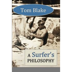 (英文圖書) Tom Blake: A Surfer's Philosophy 平裝版, Lulu.com, 英文