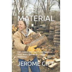(英文圖書) Wife Material: The Character Traits and Signs That Make a Woman Fit for Marriage 平裝版, Independently Published, 英文