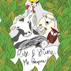 (英文圖書)Rise & Shine Mr. Porcupine! 平裝版, Createspace Independent Pub..., 英文