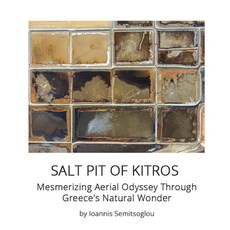 (英文圖書) Salt Pit of Kitros: A Mesmerizing Aerial Odyssey Through Greece's Natural Wonder 平裝版, Independently Published, 英文