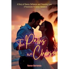 (英文圖書) The Paths We Choose: A Story of Dance Defiance and Choosing Love. A Passionat... 平裝版, Independently Published, 英文