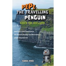 (英文圖書)Pepe the Travelling Penguin Goes to Ireland: Join Pepe as he Experiences the Nat... 精裝版, FriesenPress, 英文