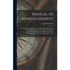 (英文圖書) Manual of Admeasurement: The United States Tonnage Law of 1864 With Analysis of the Mode of ... 精裝版, Legare Street Press, 英文