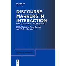 (英文圖書) Discourse Markers in Interaction: From Production to Comprehension 平裝版, de Gruyter Mouton, 英文