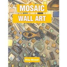 (英文圖書)Mosaic Wall Art: Shapes Collections and Broken Pieces Created to Feature Fores... 精裝版, Christian Faith Publishing, 英文