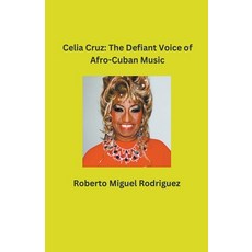 (英文圖書) Celia Cruz: The Defiant Voice of Afro-Cuban Music 平裝版, Roberto Miguel Rodriguez, 英文