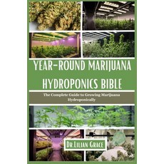 (英文圖書) Year-Round Marijuana Hydroponics Bible: The Complete Guide to Growing Marijuana Hydroponically 平裝版, Independently Published, 英文