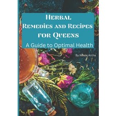 (英文圖書) Herbal Remedies and Recipes For Queens: A Guide For Optimal Health 平裝版, Independently Published, 英文