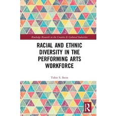 Racial and Ethnic Diversity in the Performing Arts Workforce 精裝版, Routledge, 英文
