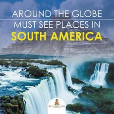 (英文圖書)Around The Globe - Must See Places in South America 平裝版, Baby Professor, 英文
