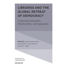 (英文圖書) Libraries and the Global Retreat of Democracy: Confronting Polarization Misinformation and ... 精裝版, Emerald Publishing Limited, 英文