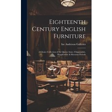 (英文圖書) Eighteenth Century English Furniture: a Choice Collection of the Queen Anne Chippendale Hep... 精裝版, Hassell Street Press, 英文