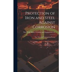 (英文圖書) Protection of Iron and Steel Against Corrosion; the "standard" Galvanizing Process 精裝版, Legare Street Press, 英文