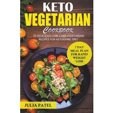 Keto Vegetarian Cookbook: 70 Delicious Low-Carb Vegetarian Recipes for Ketogenic diet and 7 Day Meal... 平裝版, Sandra Dalton, 英文