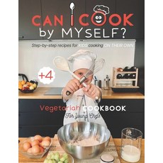 (英文圖書) Can I cook by myself? Step-by-step recipes for KIDS cooking ON THEIR OWN - Vegetarian cookboo... 平裝版, Independently Published, 英文