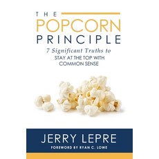 (英文圖書) The Popcorn Principle: 7 Significant Truths to Stay at the Top 平裝版, Independently Published, 英文