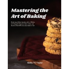 (英文圖書) Mastering the Art of Baking: Elevate Your Kitchen Expertise with a Collection o... 平裝版, Independently Published, 英文