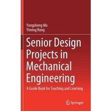 (英文圖書) Senior Design Projects in Mechanical Engineering: A Guide Book for Teaching and Learning 精裝版, Springer, 英文
