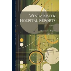 (英文圖書) Westminster Hospital Reports; Volume 3 平裝版, Legare Street Press, 英文