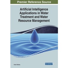 (英文圖書) Artificial Intelligence Applications in Water Treatment and Water Resource Management 平裝版, IGI Global, 英文