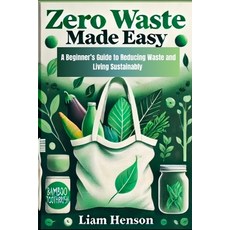 (英文圖書) Zero Waste Made Easy: A beginners guide to reducing waste and living sustainably 平裝版, Independently Published, 英文