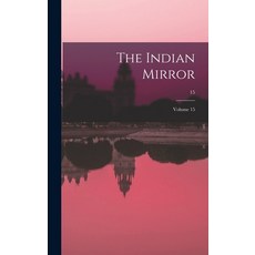 (英文圖書) The Indian Mirror: Volume 15; 15 精裝版, Legare Street Press, 英文