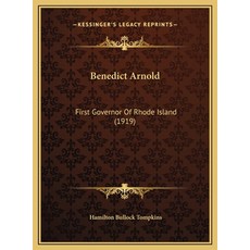 (英文圖書) Benedict Arnold: First Governor Of Rhode Island (1919) 精裝版, Kessinger Publishing, 英文