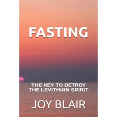 (英文圖書) Fasting: The Key to Detroy the Levithian Spirit 平裝版, Independently Published, 英文