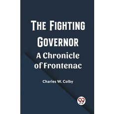 (英文圖書) The Fighting Governor A Chronicle of Frontenac 平裝版, Double 9 Books, 英文