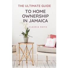 (英文圖書) The Ultimate Guide to Homeownership in Jamaica 平裝版, Claudia Davis, 英文