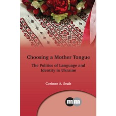 (英文圖書) Choosing a Mother Tongue: The Politics of Language and Identity in Ukraine 平裝版, Multilingual Matters Limited, 英文