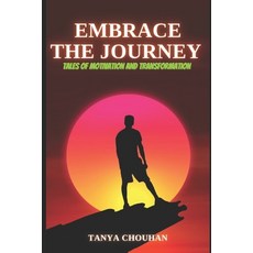 (英文圖書)Embrace the Journey: Tales of Motivation and Transformation 平裝版, Independently Published, 英文