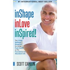 (英文圖書) inShape inLove inSpired!: The 3 Step Wellness Blueprint for Using Peak Health as The Foundation 精裝版, Evolve Global Publishing, 英文