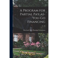 (英文圖書) A Program for Partial Pay-as-you-go Financing; No. 88 平裝版, Hassell Street Press, 英文