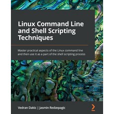 (英文圖書) Linux Command Line and Shell Scripting Techniques: Master practical aspects of the Linux comm... 平裝版, Packt Publishing, 英文