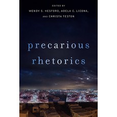 Precarious Rhetorics 精裝版, Ohio State University Press, 英文