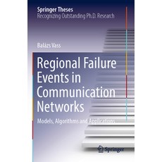 (英文圖書) Regional Failure Events in Communication Networks: Models Algorithms and Applications 平裝版, Springer, 英文