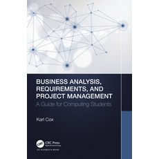 (英文圖書) Business Analysis Requirements and Project Management: A Guide for Computing Students 平裝版, Auerbach Publications, 英文