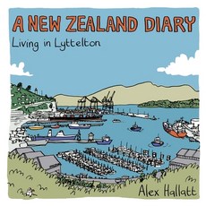 (英文圖書) A New Zealand Diary: Living in Lyttelton 平裝版, Moontoon Publishing, 英文